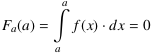 F_a(a) = ∫_a^a f(x)⋅dx = 0