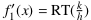 f_1'(x) = RT(k⁄h)